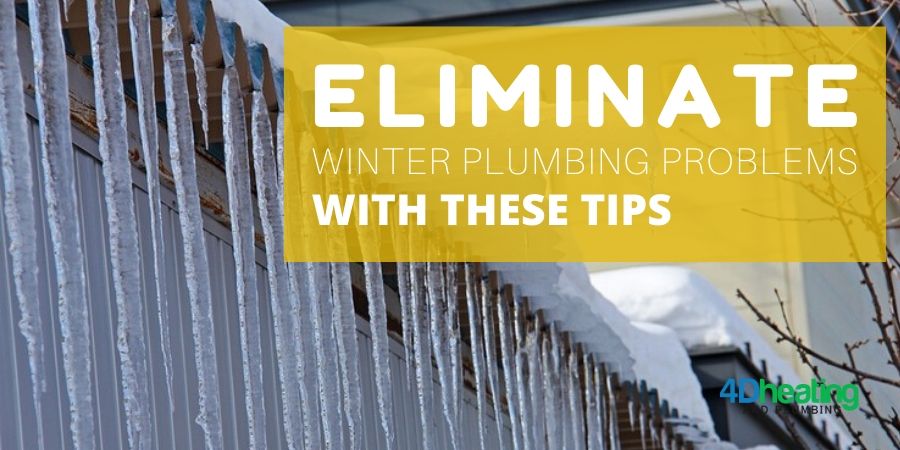 Eliminate Winter Plumbing Problems with these Tips - 4D Heating and Plumbing