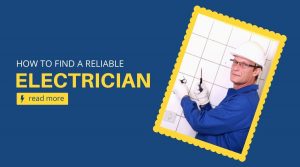 Tips on how to find a reliable electrician