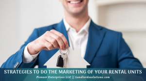 Strategies To Do The Marketing Of Your Rental Units