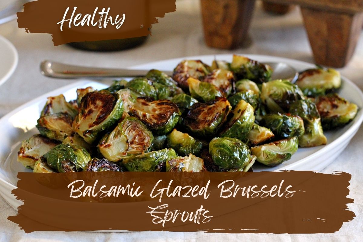 Balsamic Glazed Brussels Sprouts