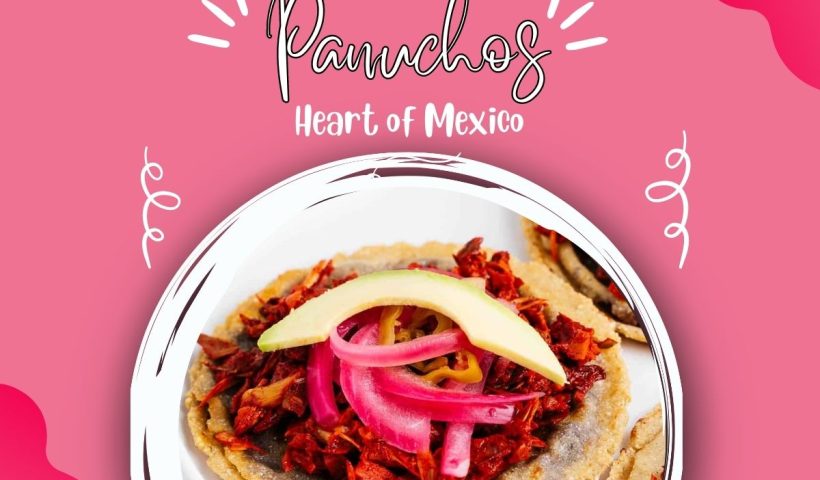 Panuchos - Heart of Mexico