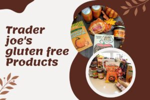 Trader joe's gluten free Products