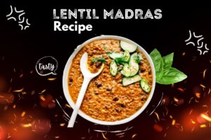 Lentil Madras Recipe-A Wholesome Vegetarian Delight