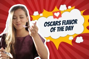 Oscars Flavor of the Day