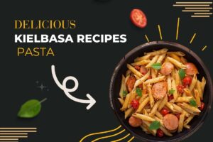 kielbasa recipes with pasta