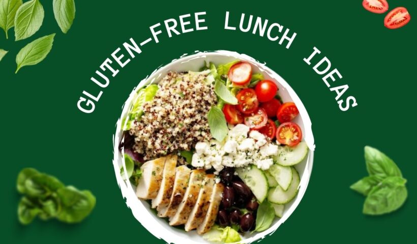 Gluten-Free Lunch ideas