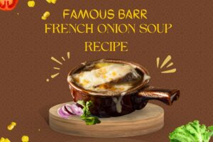 Famous Barr French Onion Soup